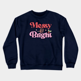 Messy and Bright - Merry Xmas Crewneck Sweatshirt